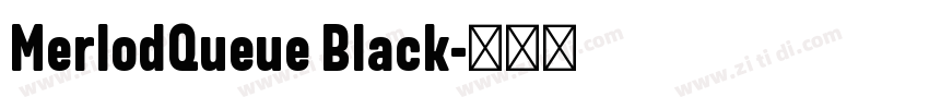 MerlodQueue Black字体转换